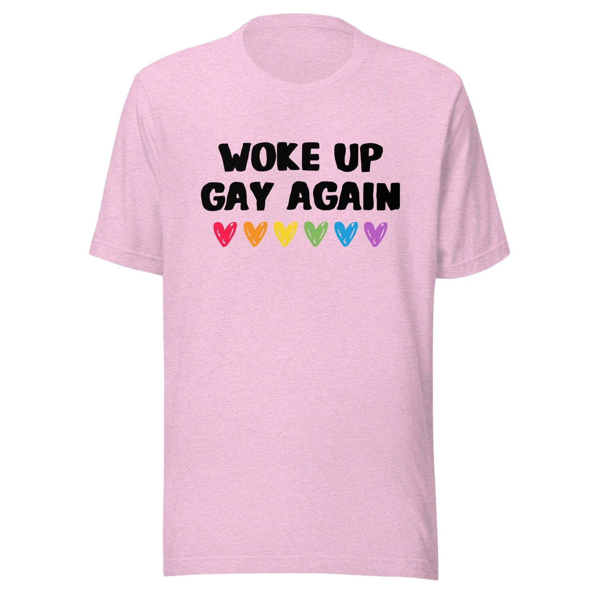 "Woke Up Gay Again" T-Shirt - T Shirt - Free 2 B