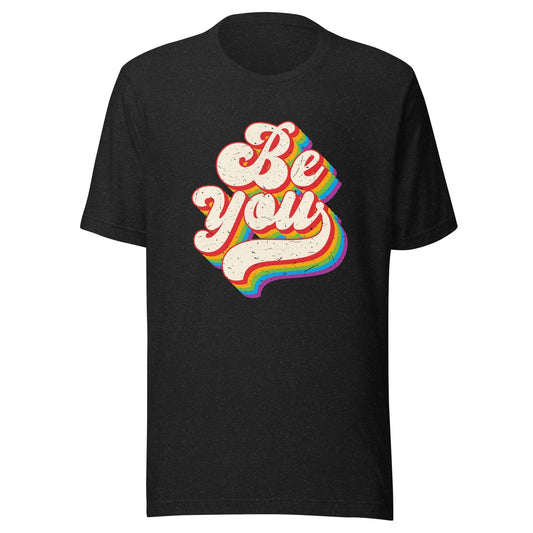 "Be You" Rainbow T-Shirt - T Shirt - Free 2 B