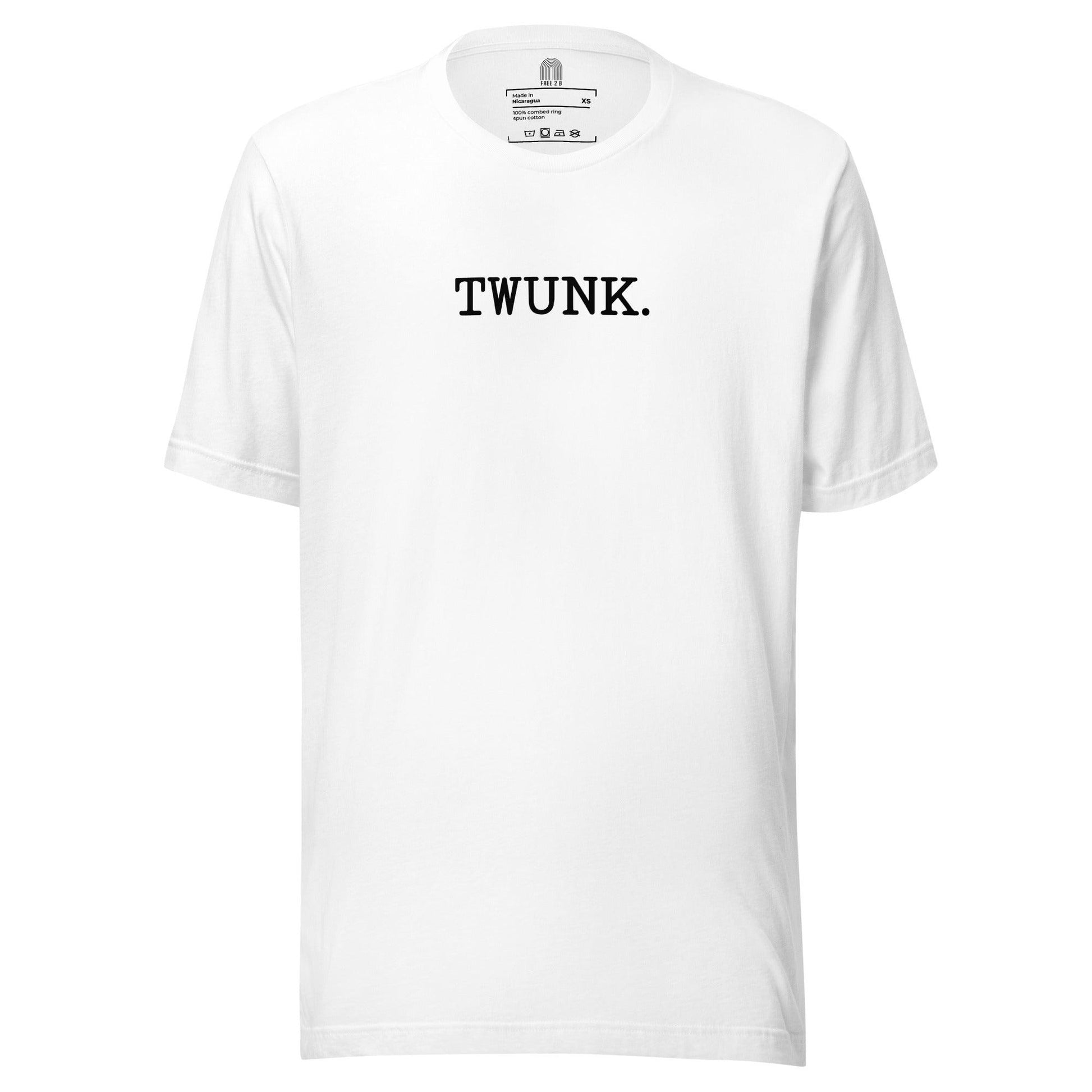 Gay Twunk T-Shirt - T Shirt - Free 2 B