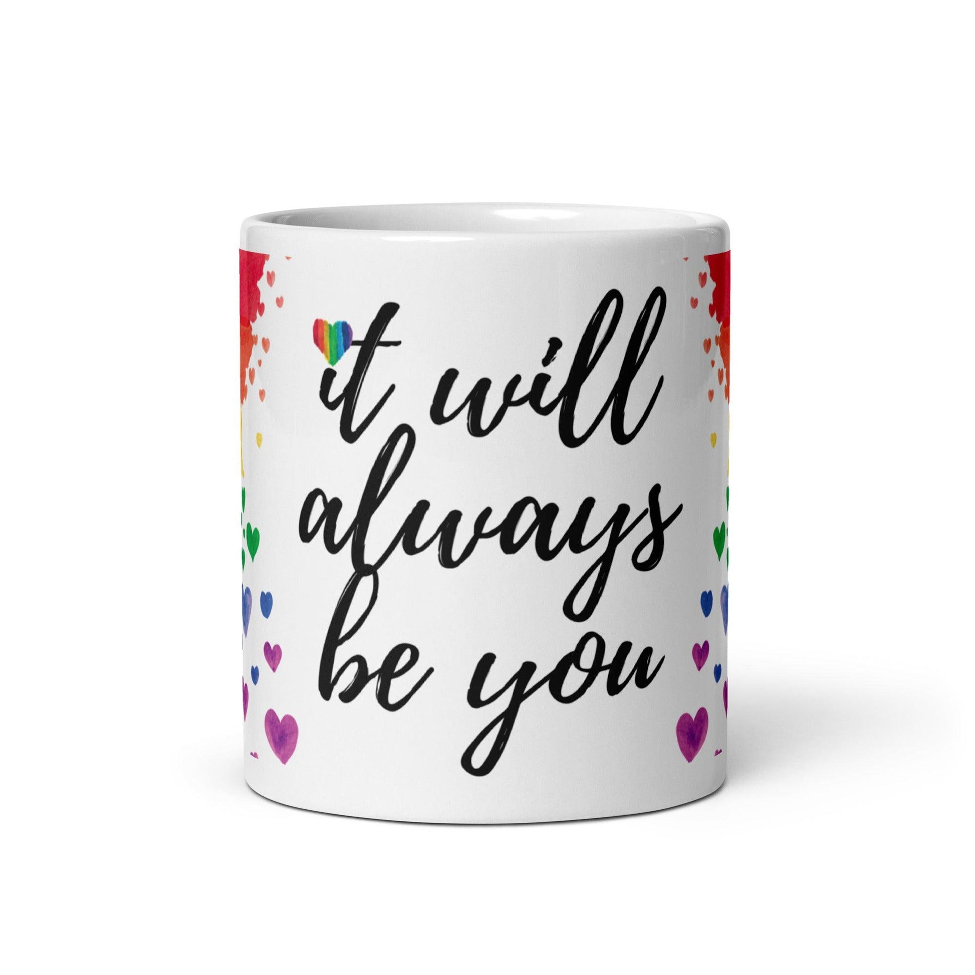 "It Will Always Be You" Watercolor Rainbow Mug - Mug - Free 2 B