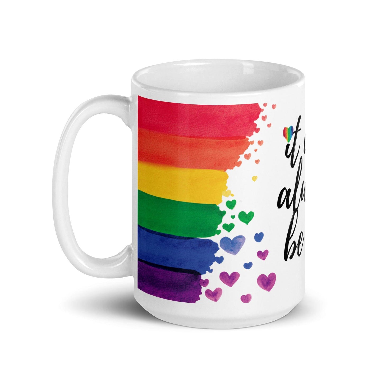 "It Will Always Be You" Watercolor Rainbow Mug - Mug - Free 2 B