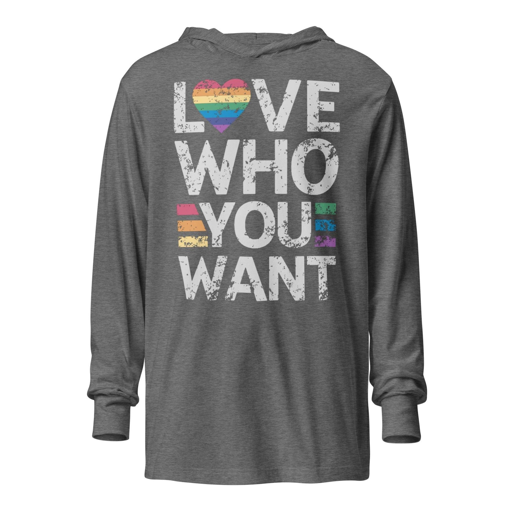 "Love Who You Want" Hooded Long Sleeve Shirt - Long Sleeve Shirt - Free 2 B