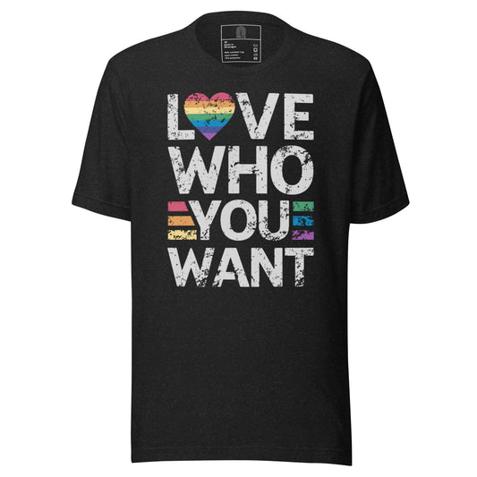 "Love Who You Want" T-Shirt - T Shirt - Free 2 B