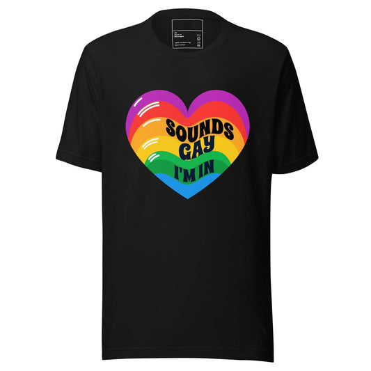 "Sounds Gay I'm In" T-Shirt - T Shirt - Free 2 B